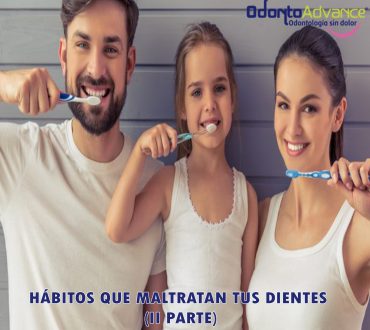 HÁBITOS QUE MALTRATAN TUS DIENTES (II PARTE)