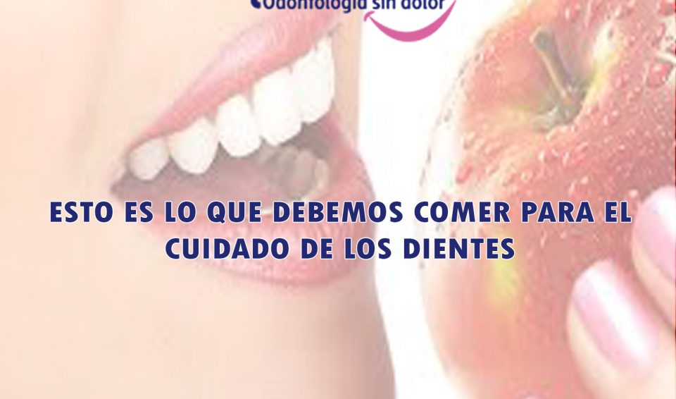 ESTO ES LO QUE DEBEMOS COMER PARA EL CUIDADO DE LOS DIENTES